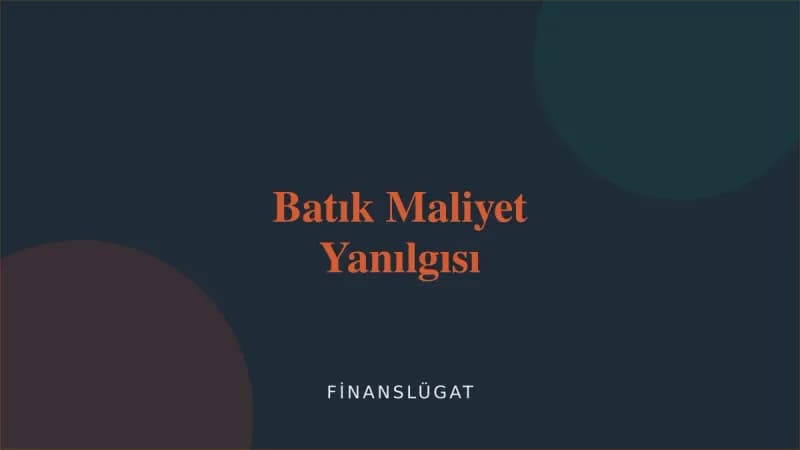Batık Maliyet Yanılgısı — Finanslügat kapak görseli