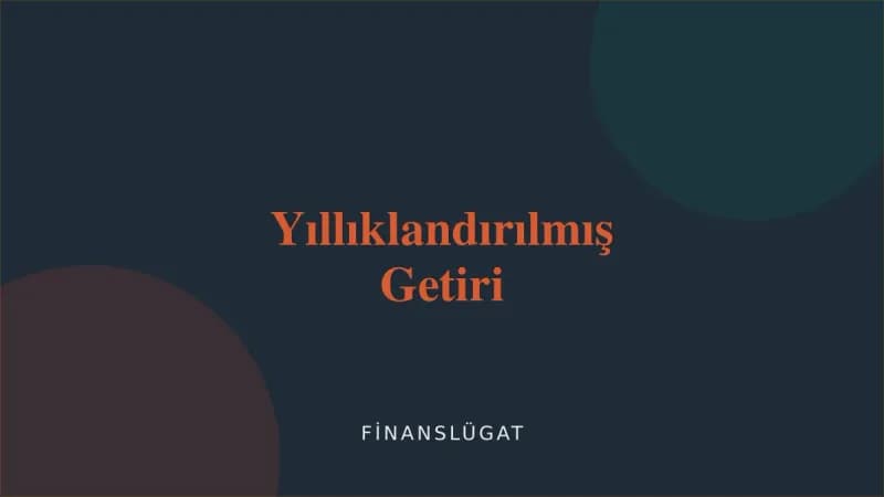 Yıllıklandırılmış Getiri — Finanslügat kapak görseli